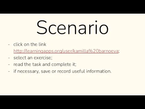 Scenario click on the link http://learningapps.org/user/kamilla%20barnoeva; select an exercise; read