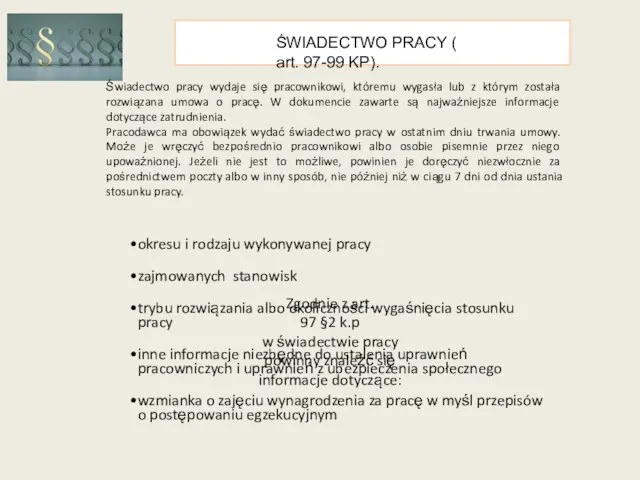 ŚWIADECTWO PRACY ( art. 97-99 KP). Świadectwo pracy wydaje się