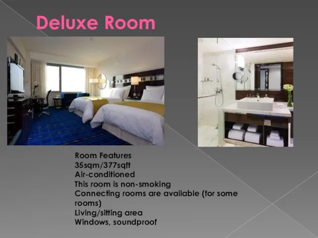 Deluxe Room Room Features 35sqm/377sqft Air-conditioned This room is non-smoking