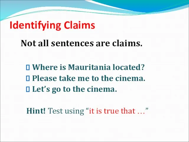 Identifying Claims Not all sentences are claims. Where is Mauritania located? Please take