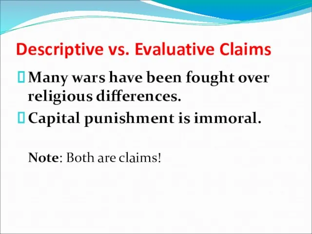 Descriptive vs. Evaluative Claims Many wars have been fought over religious differences. Capital