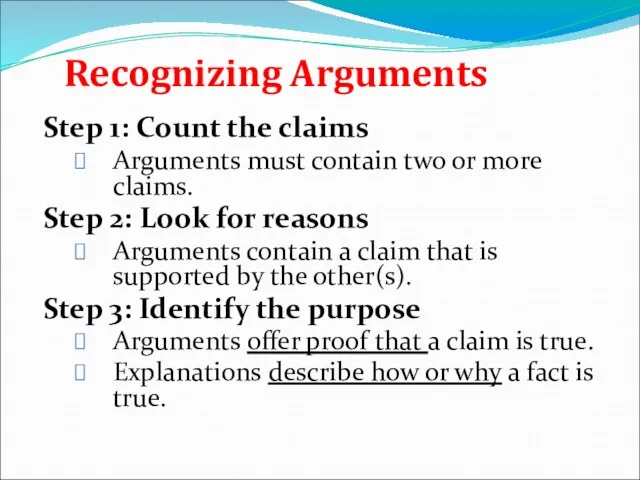 Recognizing Arguments Step 1: Count the claims Arguments must contain