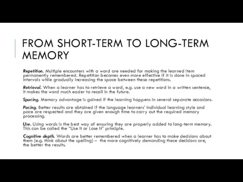 FROM SHORT-TERM TO LONG-TERM MEMORY Repetition. Multiple encounters with a word are needed