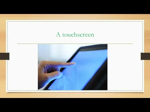 A touchscreen