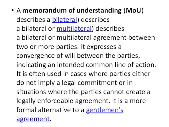 A memorandum of understanding (MoU) describes a bilateral) describes a