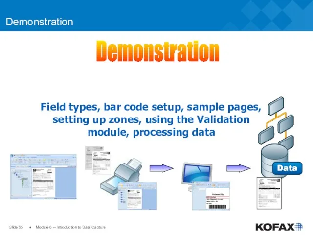 Slide ● Module 6 -- Introduction to Data Capture Demonstration