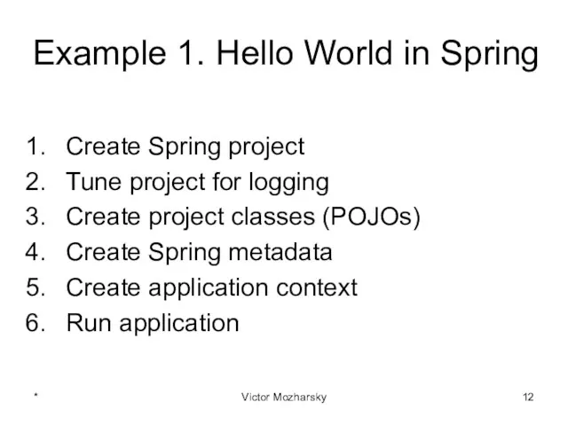 Example 1. Hello World in Spring Create Spring project Tune