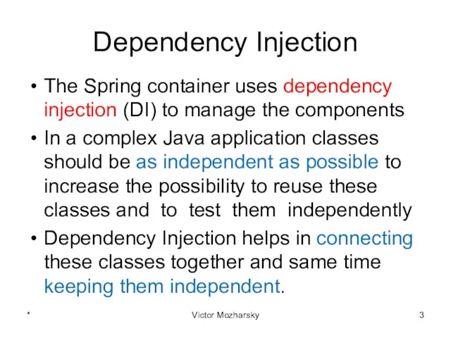 Dependency Injection The Spring container uses dependency injection (DI) to