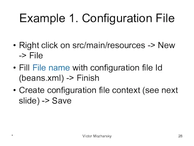 Example 1. Configuration File Right click on src/main/resources -> New