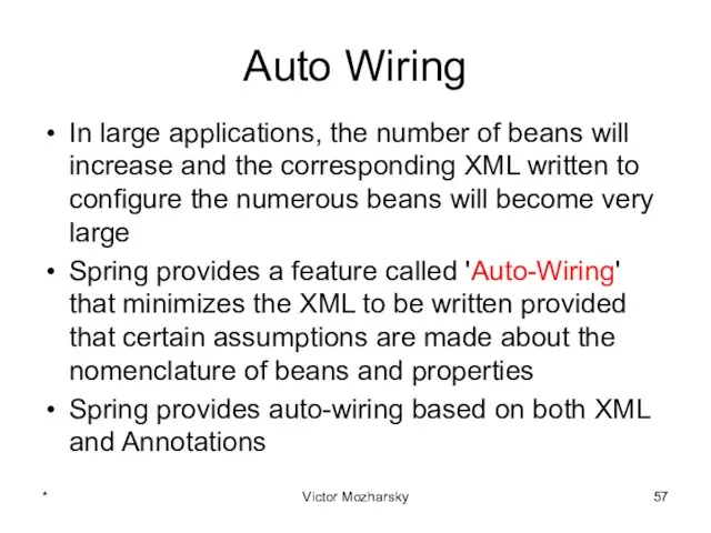 Auto Wiring In large applications, the number of beans will