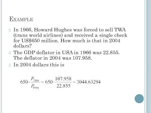 Example In 1966, Howard Hughes was forced to sell TWA