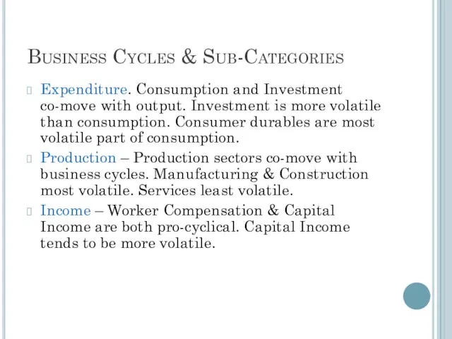 Business Cycles & Sub-Categories Expenditure. Consumption and Investment co-move with