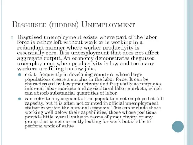 Disguised (hidden) Unemployment Disguised unemployment exists where part of the