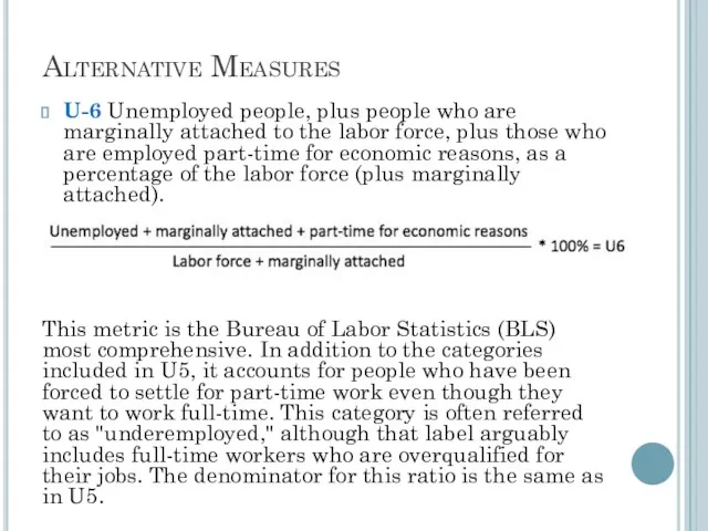 Alternative Measures U-6 Unemployed people, plus people who are marginally