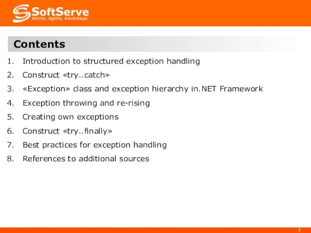 Contents Introduction to structured exception handling Construct «try..catch» «Exception» class and exception hierarchy