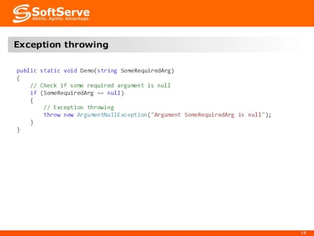 Exception throwing public static void Demo(string SomeRequiredArg) { // Check if some required