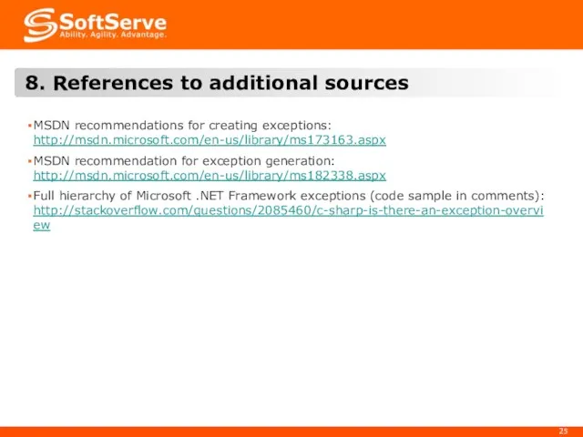 MSDN recommendations for creating exceptions: http://msdn.microsoft.com/en-us/library/ms173163.aspx MSDN recommendation for exception generation: http://msdn.microsoft.com/en-us/library/ms182338.aspx Full