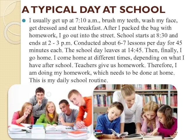A TYPICAL DAY AT SCHOOL I usually get up at