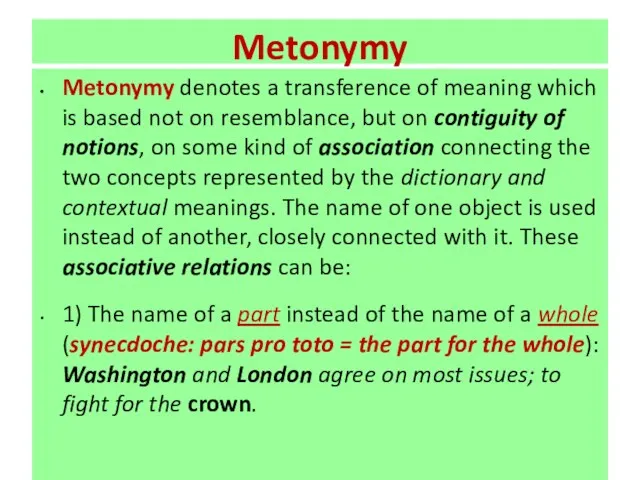 Metonymy Metonymy denotes a transference of meaning which is based