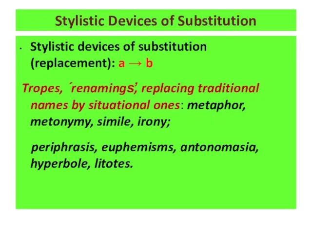 Stylistic Devices of Substitution Stylistic devices of substitution (replacement): a