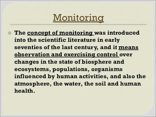 Monitoring The concept of monitoring was introduced into the scientific literature in early
