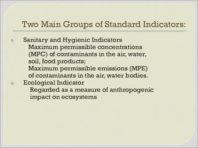 Two Main Groups of Standard Indicators: Sanitary and Hygienic Indicators Maximum permissible concentrations