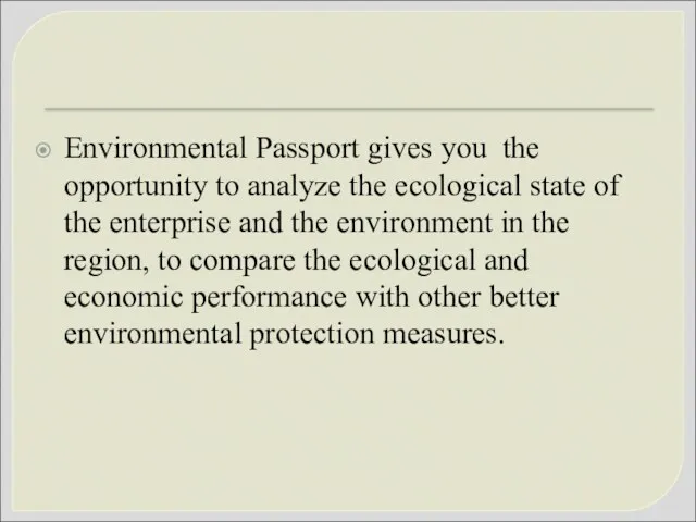 Environmental Passport gives you the opportunity to analyze the ecological state of the