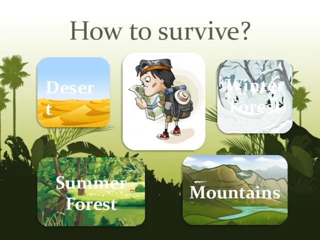 How to survive?