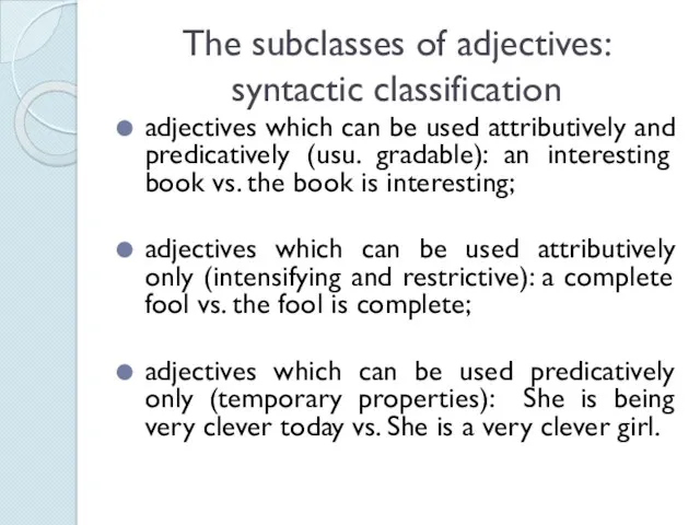 The subclasses of adjectives: syntactic classification adjectives which can be