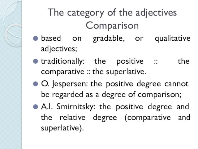The category of the adjectives Comparison based on gradable, or