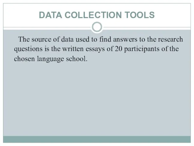 DATA COLLECTION TOOLS The source of data used to find