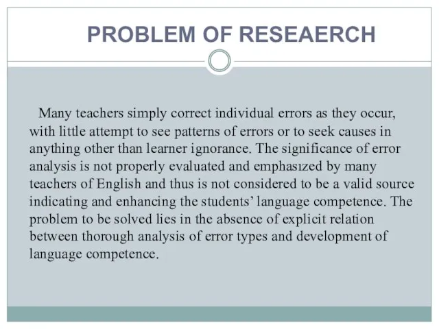 Many teachers simply correct individual errors as they occur, with