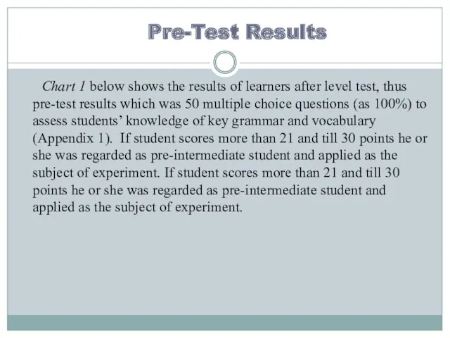 Chart 1 below shows the results of learners after level