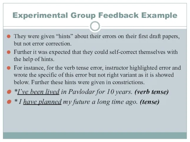 Experimental Group Feedback Example They were given “hints” about their