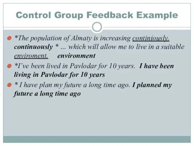 Control Group Feedback Example *The population of Almaty is increasing