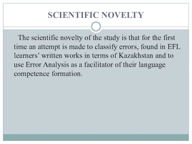 SCIENTIFIC NOVELTY The scientific novelty of the study is that