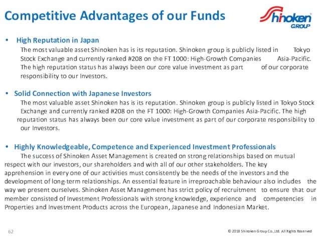 Competitive Advantages of our Funds High Reputation in Japan The