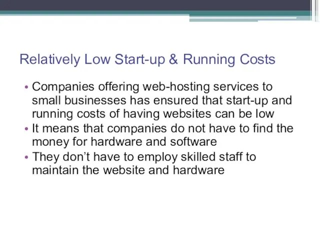 Relatively Low Start-up & Running Costs Companies offering web-hosting services to small businesses