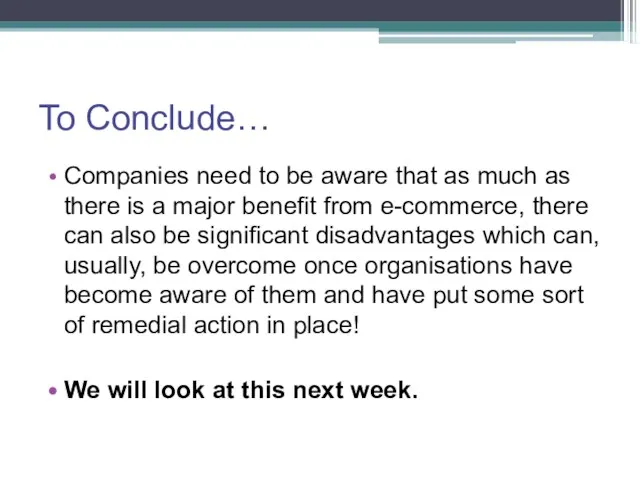 To Conclude… Companies need to be aware that as much