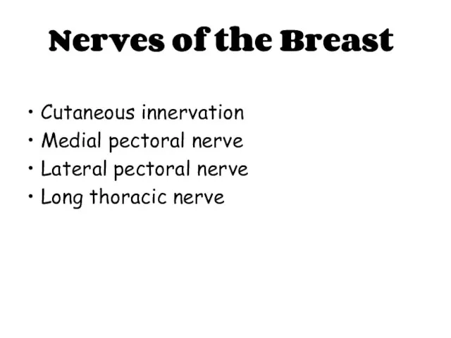 • Cutaneous innervation • Medial pectoral nerve • Lateral pectoral