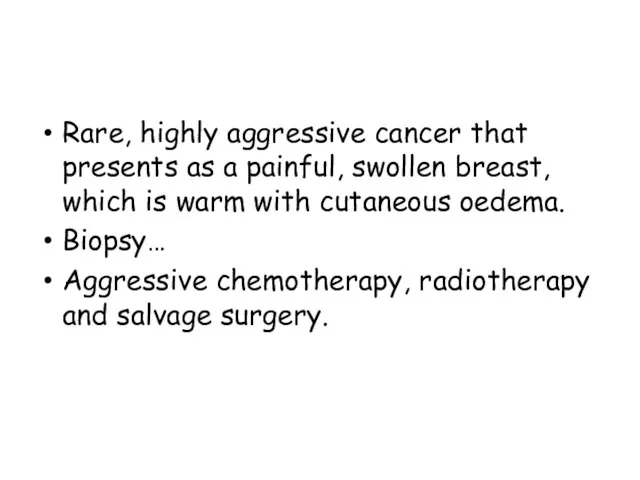 Rare, highly aggressive cancer that presents as a painful, swollen