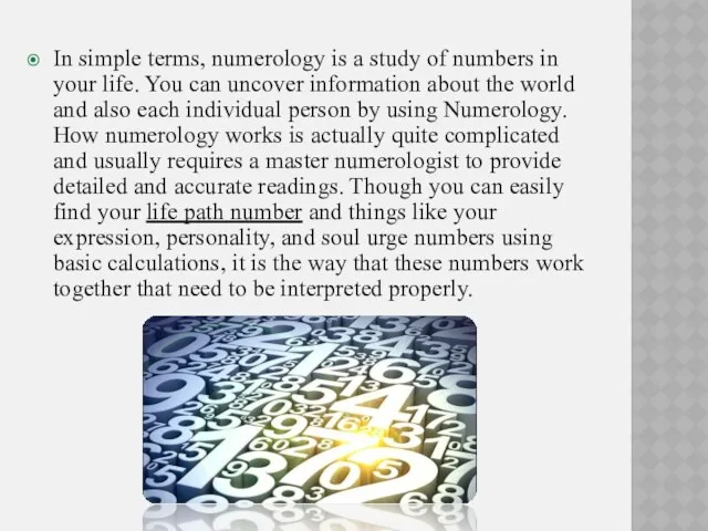 In simple terms, numerology is a study of numbers in