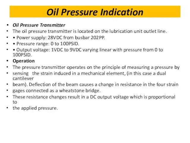 Oil Pressure Transmitter The oil pressure transmitter is located on