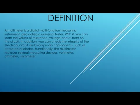 DEFINITION A multimeter is a digital multi-function measuring instrument, also