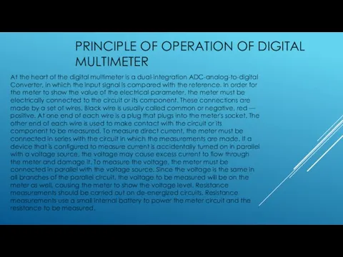 PRINCIPLE OF OPERATION OF DIGITAL MULTIMETER At the heart of