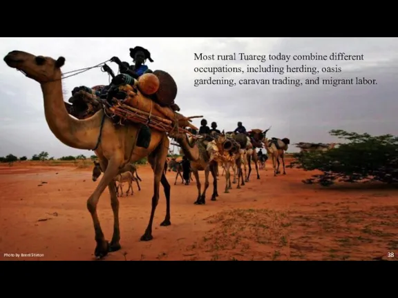 Photo by Brent Stirton Most rural Tuareg today combine different