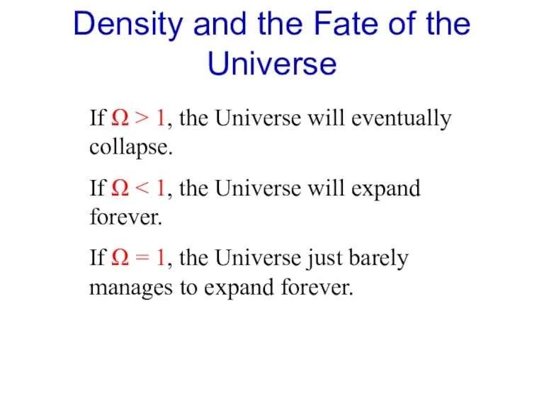 Density and the Fate of the Universe If Ω >