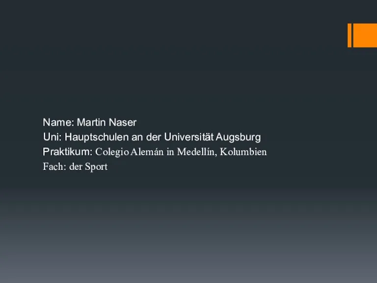 Name: Martin Naser Uni: Hauptschulen an der Universität Augsburg Praktikum: