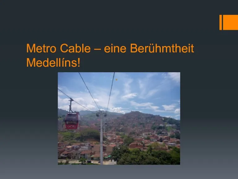 Metro Cable – eine Berühmtheit Medellíns!