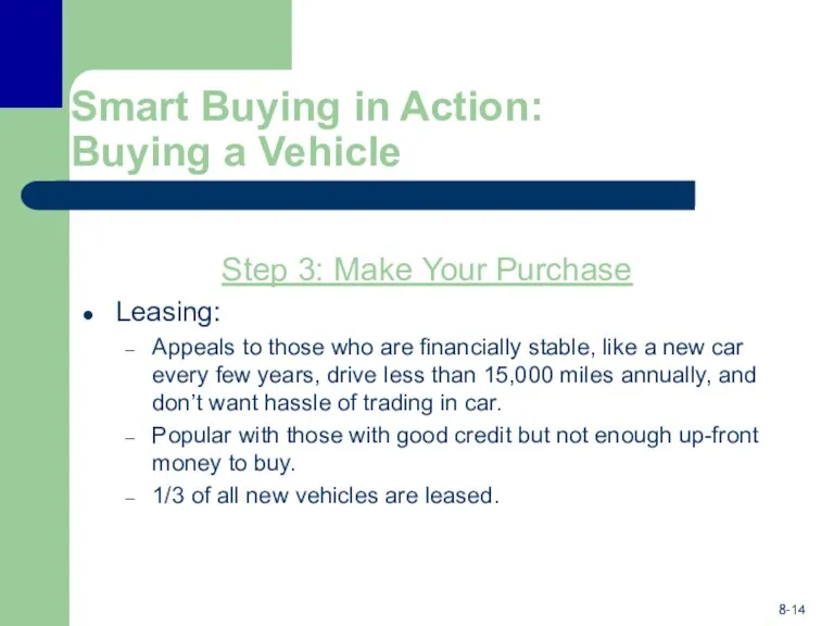 Smart Buying in Action: Buying a Vehicle Step 3: Make Your Purchase Leasing: